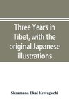 Three years in Tibet, with the original Japanese illustrations