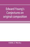 Edward Young's Conjectures on original composition