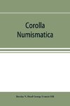 Corolla numismatica, numismatic essays in honour of Barclay V. Head. With a portrait and eighteen plates