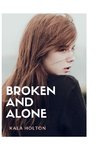 Broken & Alone