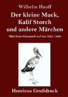 Der kleine Muck, Kalif Storch und andere Märchen (Großdruck)