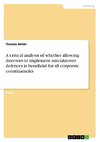 A critical analysis of whether allowing directors to implement anti-takeover defences is beneficial for all corporate constituencies