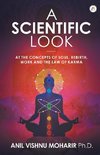 A SCIENTIFIC LOOK at the Concepts of Soul, Rebirth, Work and the Law of Karma