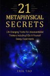 21 METAPHYSICAL SECRETS