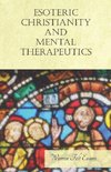 Esoteric Christianity and Mental Therapeutics