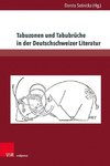 Tabuzonen und Tabubrüche in der Deutschschweizer Literatur