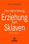 Die Abrichtung & Erziehung zum Sklaven | Erotischer Ratgeber