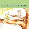 Isara, Anhia und die Wette