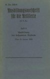 H.Dv. 200/4 Ausbildungsvorschrift für die Artillerie - Heft 4 Ausbildung der bespannten Batterie - Vom 25. Januar 1934