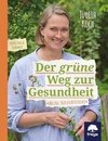 Der grüne Weg zur Gesundheit