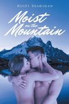 Moist on the Mountain