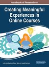 Handbook of Research on Creating Meaningful Experiences in Online Courses