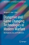 Disruptive and Game Changing Technologies in Modern Warfare