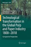 Technological Transformation in the Global Pulp and Paper Industry 1800-2018