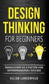 Design Thinking for Beginners