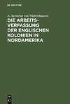 Die Arbeits-Verfassung der englischen Kolonien in Nordamerika