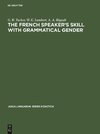 The French Speaker's Skill with Grammatical Gender