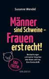 Männer sind Schweine, Frauen erst recht