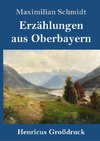 Erzählungen aus Oberbayern (Großdruck)