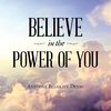 Believe in the Power of You