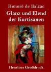 Glanz und Elend der Kurtisanen (Großdruck)