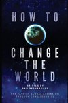 How to Change the World