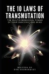 The 10 Laws of Transmutation