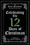 Celebrating The 12 Days of Christmas