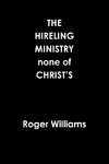 The HIRELING MINISTRY none of CHRIST'S