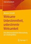 Wirksame Unbestimmtheit, unbestimmte Wirksamheit