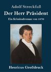 Der Herr Präsident (Großdruck)