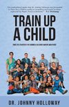 Train Up A Child