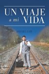 UN VIAJE A MI VIDA