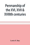 Penmanship of the XVI, XVII & XVIIIth centuries, a series of typical examples from English and foreign writing books