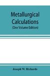 Metallurgical calculations (One Volume Edition)