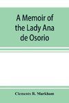 A memoir of the Lady Ana de Osorio, countess of Chinchon and vice-queen of Peru (A. D. 1629-39) with a plea for the correct spelling of the Chinchona genus