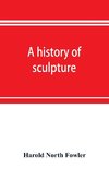 A history of sculpture