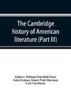 The Cambridge history of American literature; Later National Literature, (Part III)