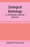 Zoological mythology; or, The legends of animals (Volume I)