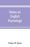 Notes on English etymology; chiefly reprinted from the Transactions of the Philological society