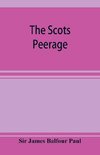 The Scots peerage; founded on Wood's edition of Sir Robert Douglas's peerage of Scotland; containing an historical and genealogical account of the nobility of that kingdom