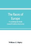 The races of Europe; a sociological study (Lowell Institute lectures)