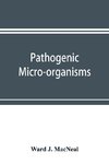 Pathogenic micro-organisms. A text-book of microbiology for physicians and students of medicine. (Based upon Williams' Bacteriology)