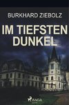 Im tiefsten Dunkel - Kriminalroman