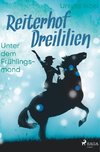 Reiterhof Dreililien 9 - Unter dem Frühlingsmond