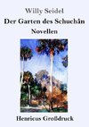 Der Garten des Schuchân (Großdruck)