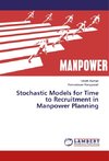 Stochastic Models for Time to Recruitment in Manpower Planning