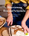 Von Getreidefeldern, Brot und Sehnsucht: Wie Bäuerinnen backen