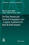 The Past, Present and Future of Comparative Law - Le passé, le présent et le futur du droit comparé