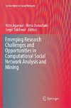 Emerging Research Challenges and Opportunities in Computational Social Network Analysis and Mining